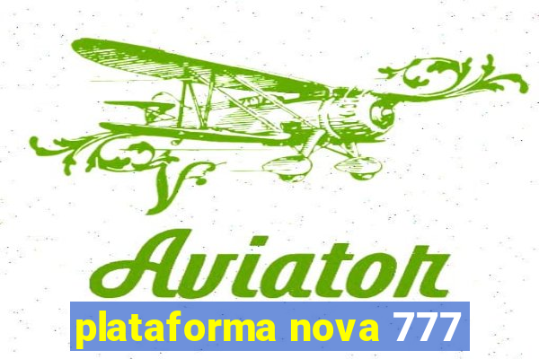 plataforma nova 777